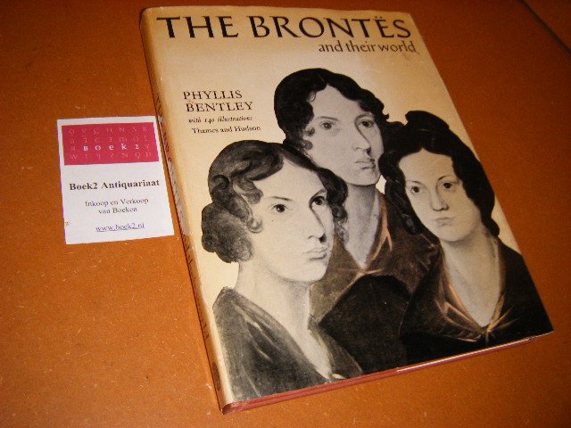 Phyllis Bentley - The Brontes and Their World. With 140 illustrations