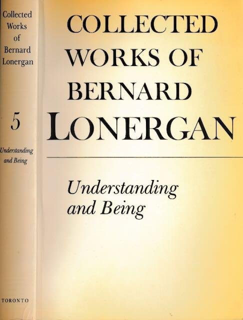 Morelli, Elisabeth A. & Mark D. Morelli (editors) & Bernard Lonergan (author). - Collected Works of Bernard Lonergan: Understanding and being. The Hallifax lectures on Insight.