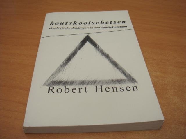 Hensen, Robert - Houtskoolschetsen - Theologische duidingen in een wankel bestaan