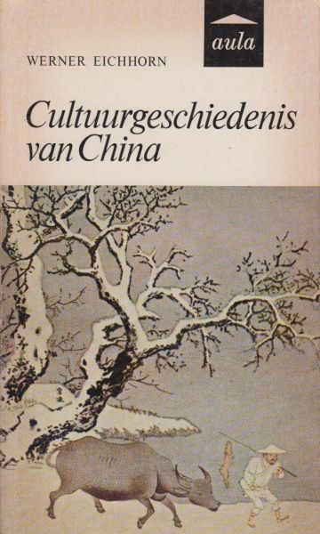 Eichhorn, Werner - Cultuurgeschiedenis van China (Oorspr. Kulturgeschichte Chinas). Vertaling H.F.M. Coerwinkel. Goed overzicht van de verschillende dynastieen. Eichhorn, Werner - Cultuurgeschiedenis van China (Oorspr. Kulturgeschichte Chinas). Vertaling H.F.M. Coerwinkel. Goed overzicht van de verschillende dynastieen.
