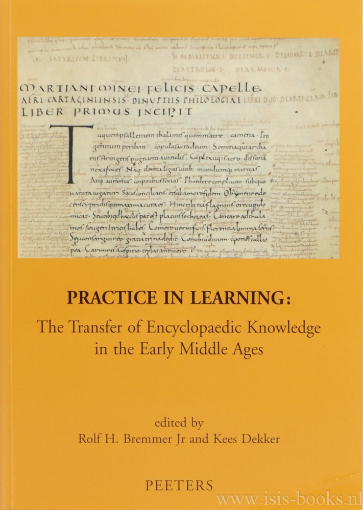 BREMMER, R.H., DEKKER, K., (ed.) - Practice in learning. The transfer of encyclopaedic knowledge in the early middle ages. Storehouses of wholesome learning II.