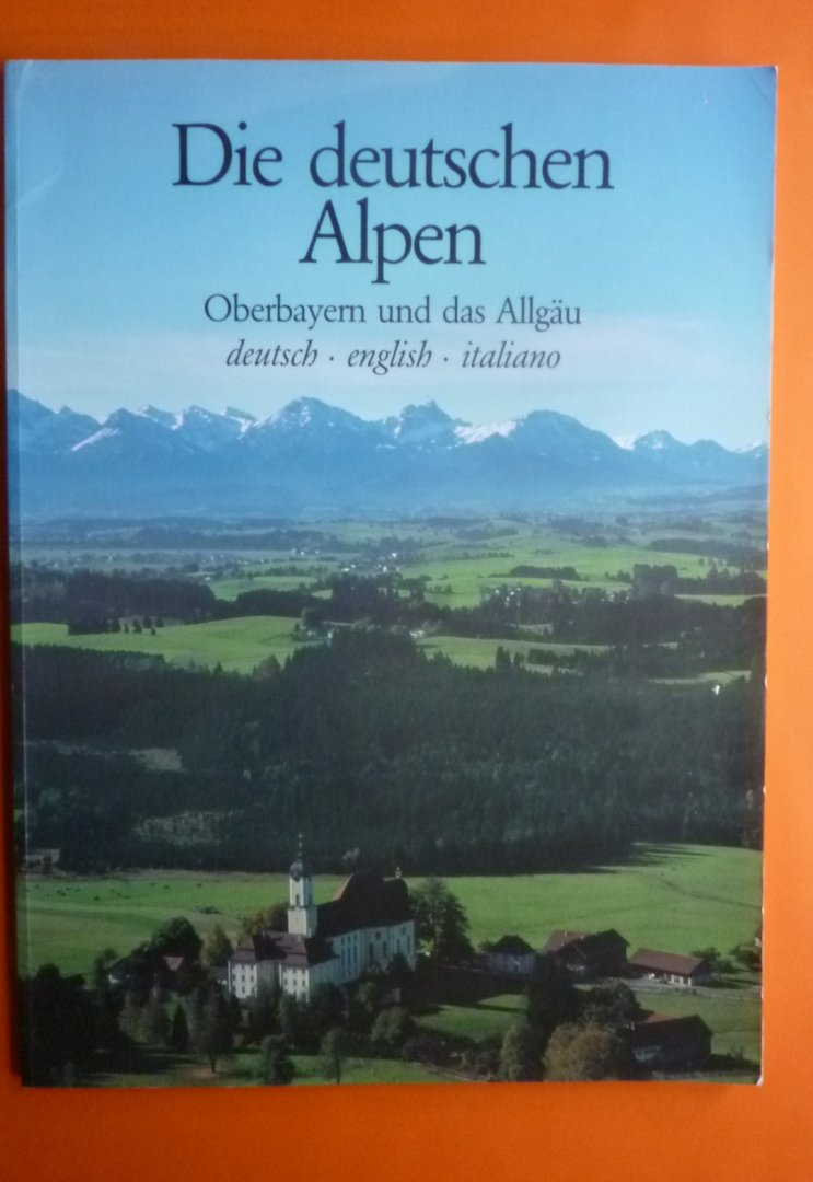 Plank Bert - Die Deutschen Alpen  -Oberbayern und das Allgäu-   (deutsch-english-italiano)