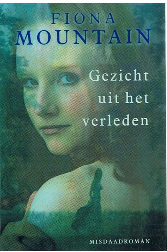 Mountain, Fiona - Gezicht uit het verleden