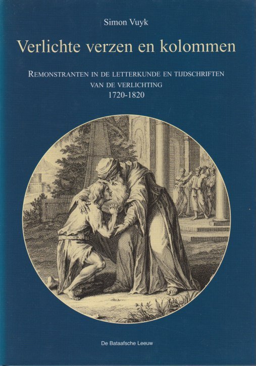 Vuyk, Simon - Verlichte verzen en kolommen. Remonstranten in de letterkunde en tijdschriften van de Verlichting 1720-1820