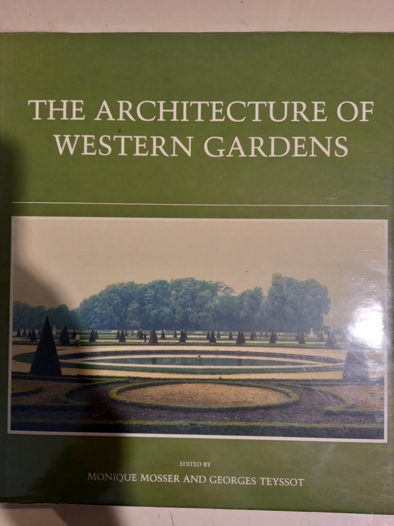 Mosser, Monique and Teyssot, Georges - The Architecture of Western Gardens. A Design History from the Renaissance to the Present Day.