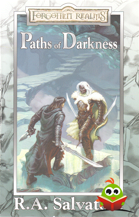 R. A. Salvatore - Forgotten Realms: Paths Of Darkness R. A. Salvatore - Forgotten Realms: Paths Of Darkness