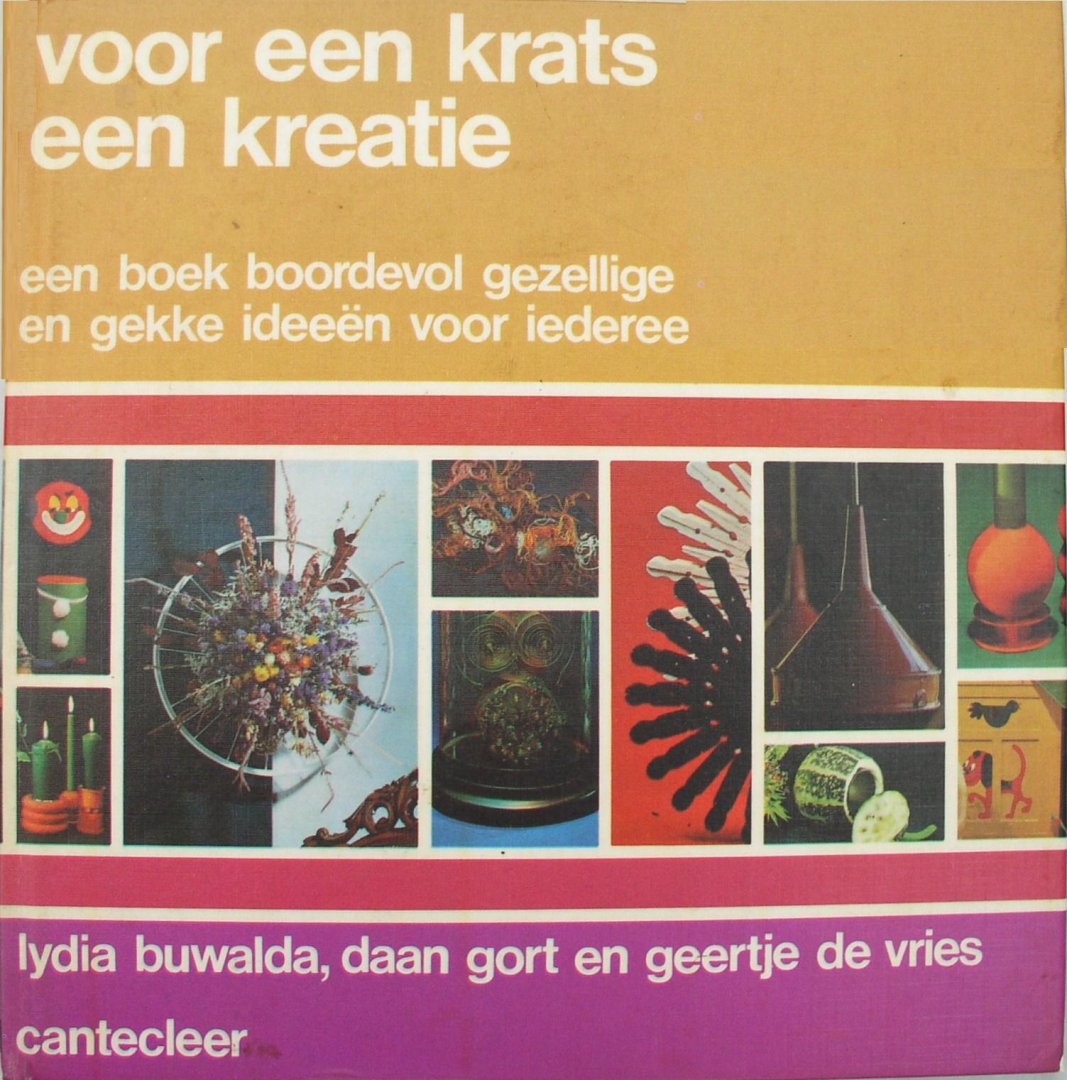 Vries, Geertje ;Buwalda, Lydia ; Gort, Daan - Voor een krats een kreatie / een boek vol gezellige en gekke ideeën voor iedereen