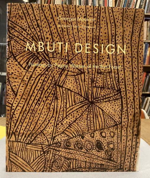 MEURANT, GEORGES AND ROBERT FARRIS THOMPSON. - Mbuti Design. Paintings by Pygmy Women of the Ituri Forest.