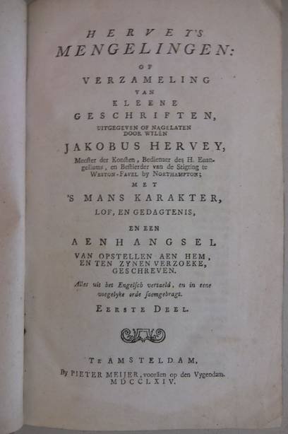 Hervey, J.. - Hervey's Mengelingen: of Verzameling van Kleene Geschriften...... Met 's Mans Karakter, Lof en Gedagtenis, en een Aenhangsel van opstellen aen hem, en ten zynen verzoeke geschreven.Twee delen.