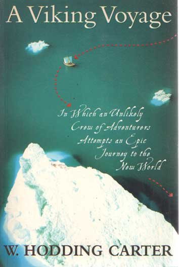 Carter, W. Hodding - A Viking Voyage: in Which an Unlikely Crew Attempts an Epic Journey to the New World