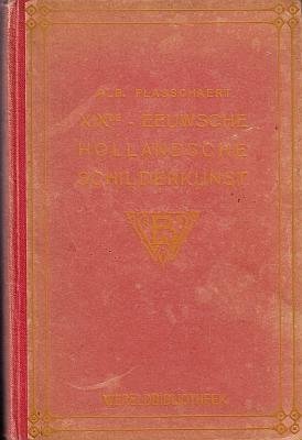 PLASSCHAERT, Alb. - XIXde eeuwsche Hollandsche Schilderkunst. Met 46 afbeeldingen en enkele portretten.