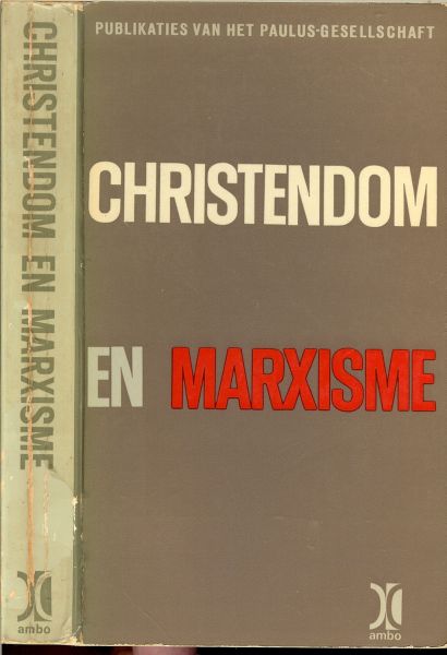 ERICH KELLNER .. Vertaling van Thom Janssen en F.v.d. Heyden - CHRISTENDOM EN MARXISME  publikaties van het paulus-gesellschaft