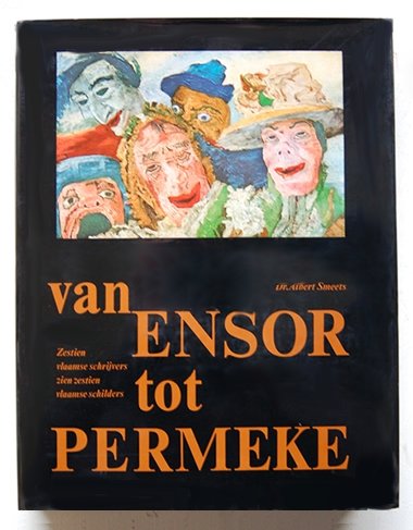 Smeets, Albert - Van Ensor Tot Permeke. Zestien Vlaamse Schrijvers Zien Zestien Vlaamse Schilders