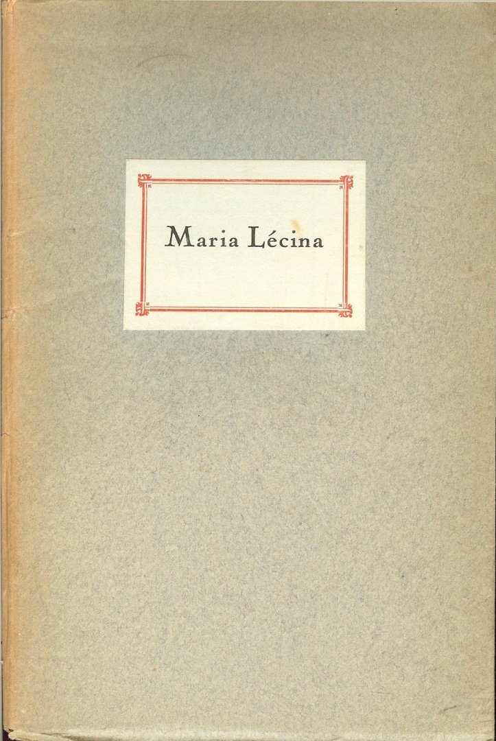 Werumeus Buning, J.W.F. in Juni 1932 - Maria Lécina  ..  Een lied in honderd verzen met een zangwijs.