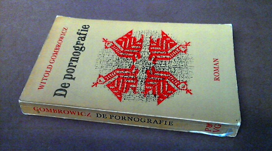 GOMBROWICZ, WITOLD - De Pornografie