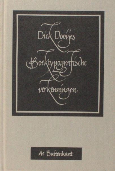 Dooijes, Dick. - Boektypografische verkenningen. Uit Boekblad en andere periodieken