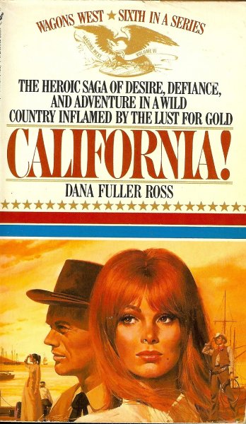 Ross, Dana Fuller - California! / Wagon West 6