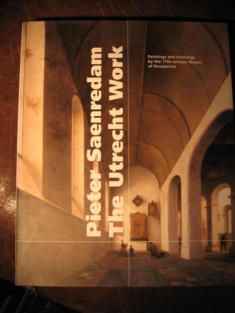 Groot, A. de ea - Pieter Seanredam, Het Utrechtse werk (ook de Engelstalige editie beschikbaar)