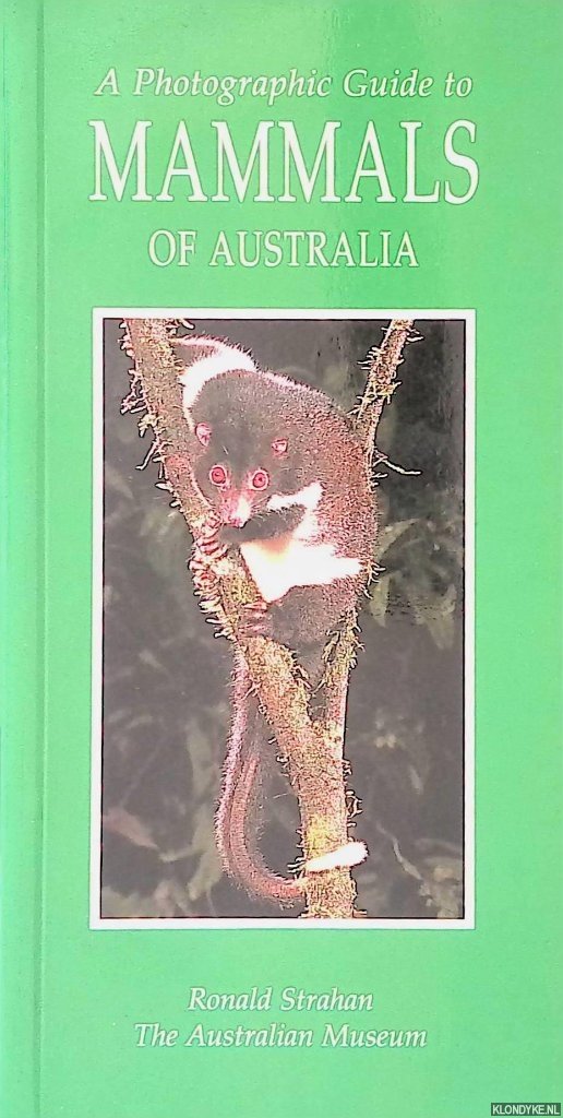 Strahan, Ronald - A Photographic Guide to Mammals of Australia