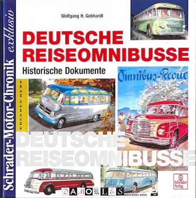 Wolfgang H. Gebhardt - Deutsche Reiseomnibusse. Historische Dokumente