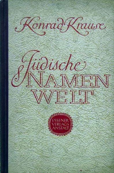 Konrad Krause. - Die Judische Namenwelt.