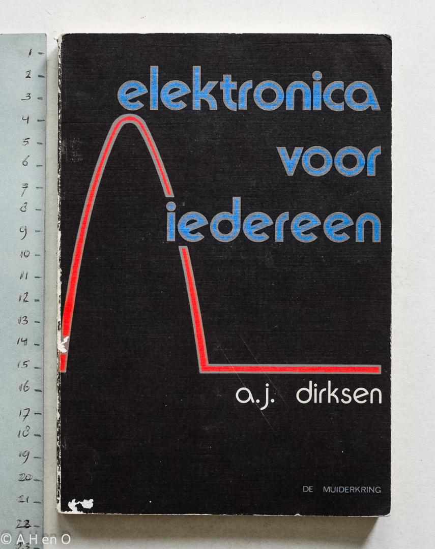 Dirksen, A.J. - Elektronica voor iedereen