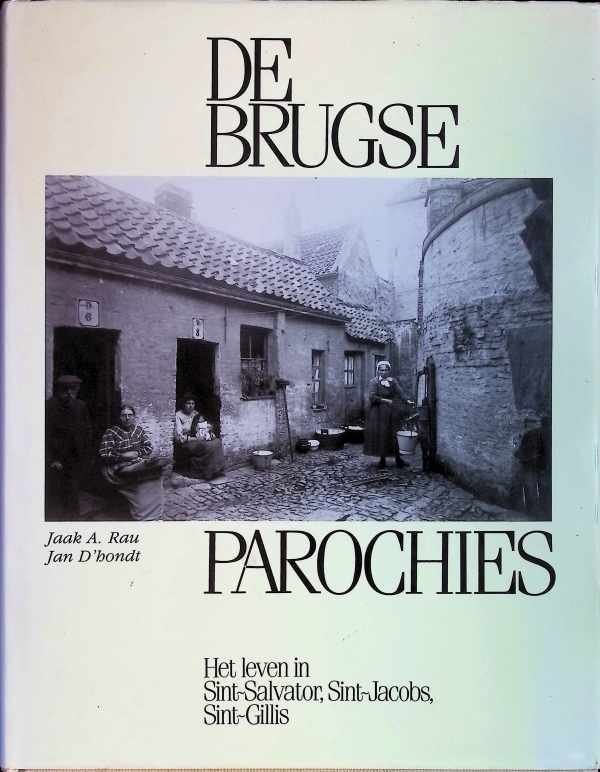 Jaak A. Rau, Marc Ryckaert - De Brugse Parochies 2  Het leven in Sint-Salvator, Sint-Jacobs, Sint-Gillis