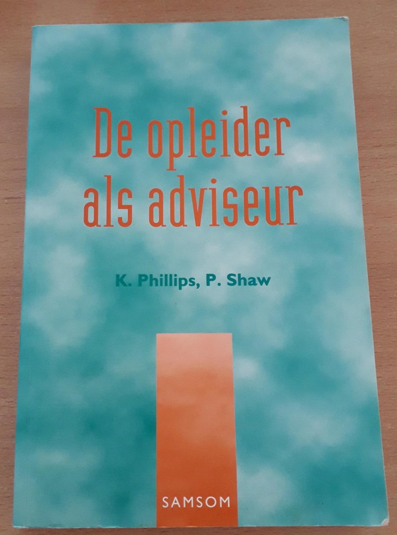 Phillips, K & P.Shaw - De opleider als adviseur