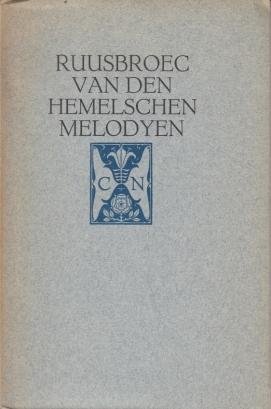RUUSBROEC, Jan van - Van den hemelschen melodyen. (Met een houtsnede van B. Essers).