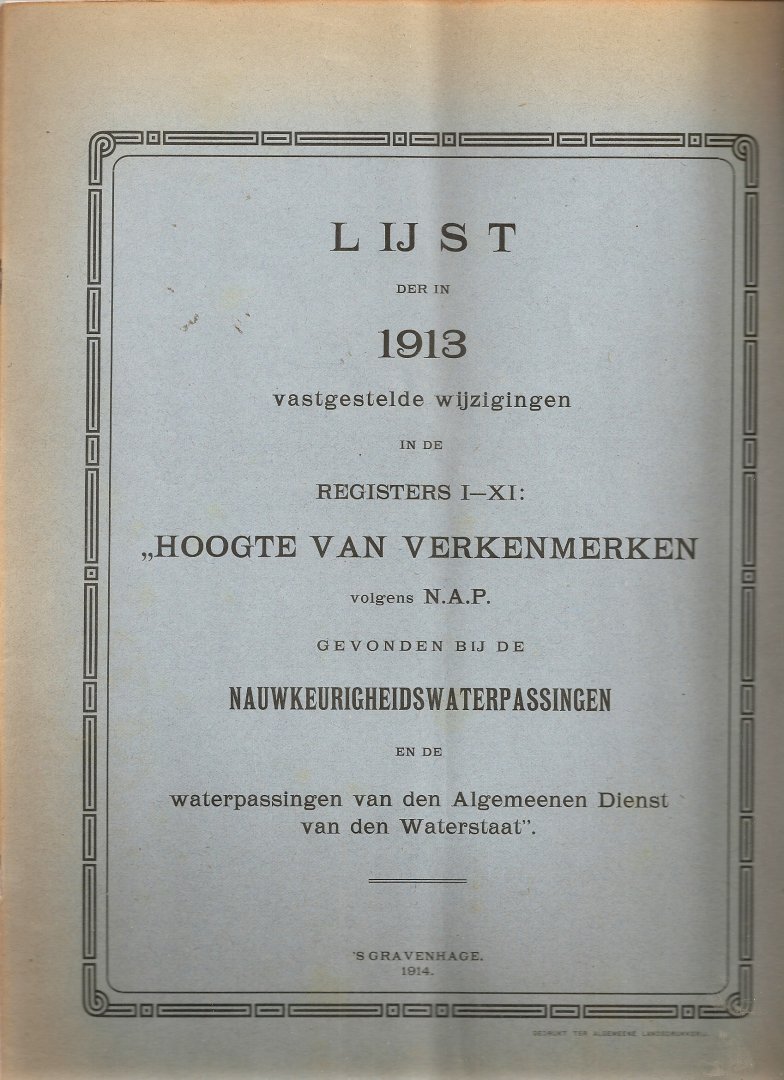NN - Lijst der in 1913 vastgestelde Wijzigingen in de Registers I- XI: "Hoogte van Verkenmerken volgens N.A.P. Gevonden bij de Nauwkeurigheidswaterpassingen en de waterpassingen van den Algemeenen Dienst van den Waterstaat".