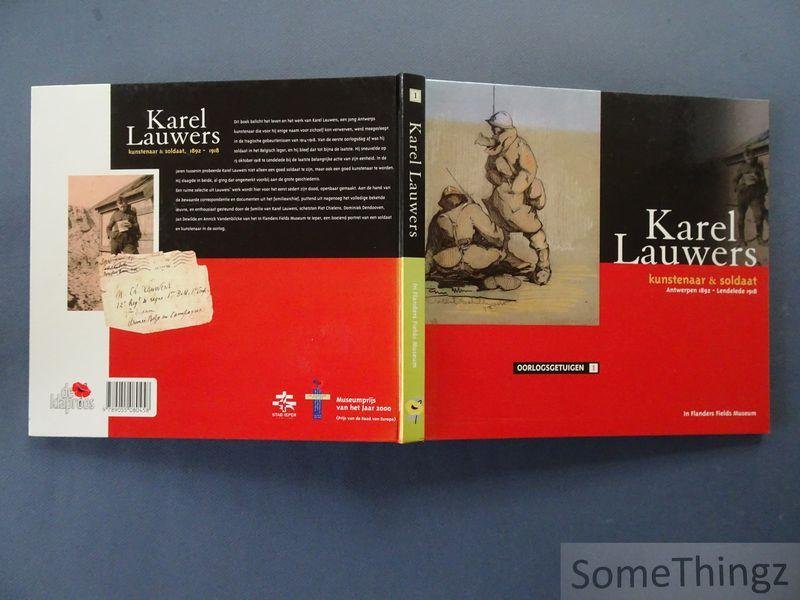 Chielens, Piet - Dewilde, Jan - Vandenbilcke, Annick - Debaeke, Siegfried en Dendooven, Dominiek. - Karel Lauwers : kunstenaar en soldaat, Antwerpen 1892 - Lendelede 1918.