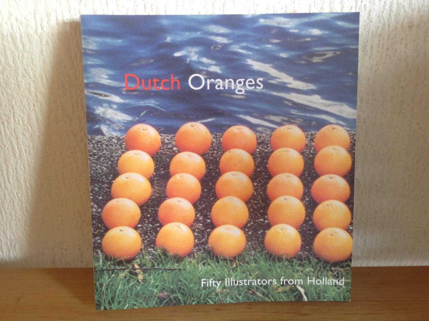 Vrooland-Lob, T. - Dutch Oranges / fifty illustrators from Holland