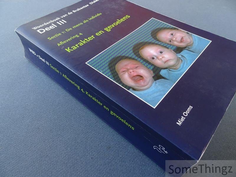 Miet Ooms. - Woordenboek van de Brabantse Dialecten. Deel III Sectie 1: De mens als individu - Aflevering 4: Karakter en gevoelens.