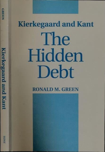 Green, Ronald M. - Kierkegaard and Kant: The hidden debt.
