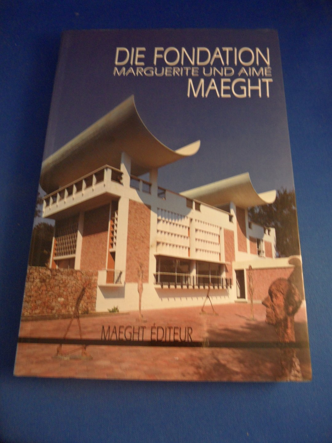 Maeght, Adrien - Die Fondation Maeght, Marguerite und Aimé