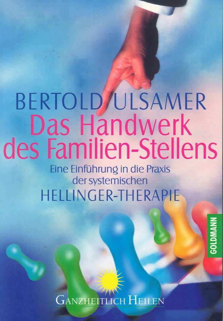 Ulsamer, Bertold - Das Handwerk des Familienstellens / Eine Einführung in die Praxis der systemischen Hellinger-Therapie