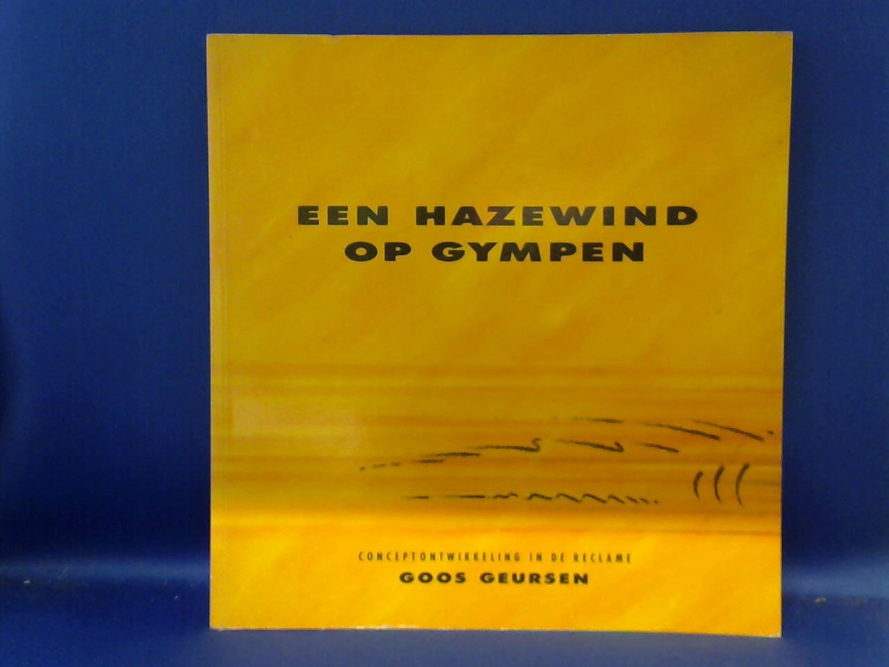 Geursen Goos - Een Hazewind op Gympen. Conceptontwikkeling in de reclame