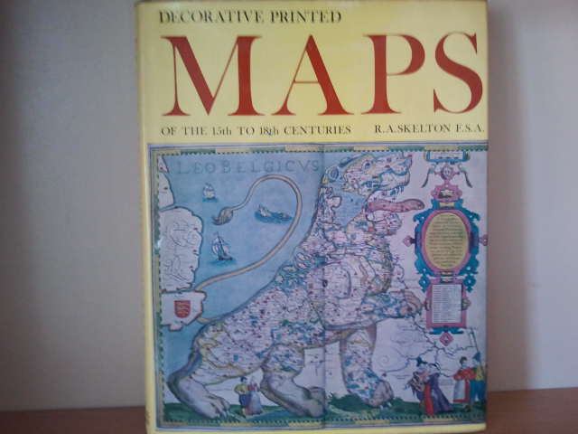 R A Skelton - Decorative printed MAPS of the 15 th to 18 th Centuries