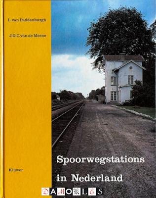 L. Van Paddenburgh, J.G.C. Van de Meene - Spoorwegstations in Nederland