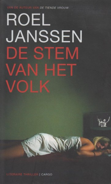 Janssen (1947), Roel - De stem van het volk - Spannend, actueel en provocerend: de nieuwe thriller van Gouden Strop-winnaar Roel JanssenNikki Koudstaal leidt een zorgeloos bestaan. Ze geniet van het geld van haar man, de middagen met haar vriendinnen en haar minnaar.