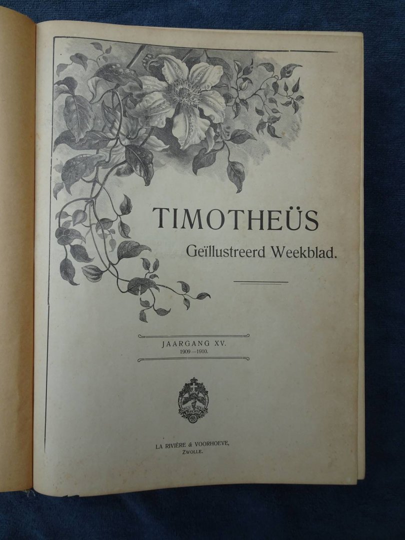 Voorhoeve, J.N. (red.). - Timotheüs. Geïllustreerd weekblad. 15e jaargang. October 1909- 24 September 1910. 52 nummers in 1 band.