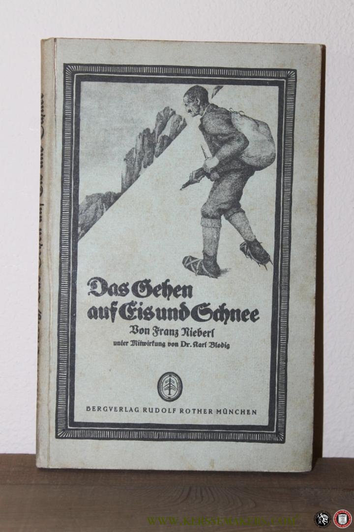 NIEBERL, Franz - Das Gehen auf Eis und Schnee. Von Franz Nieberl unter Mitwirkung von Karl Blodig. Mit Zeichnungen von Prof. Zellner.