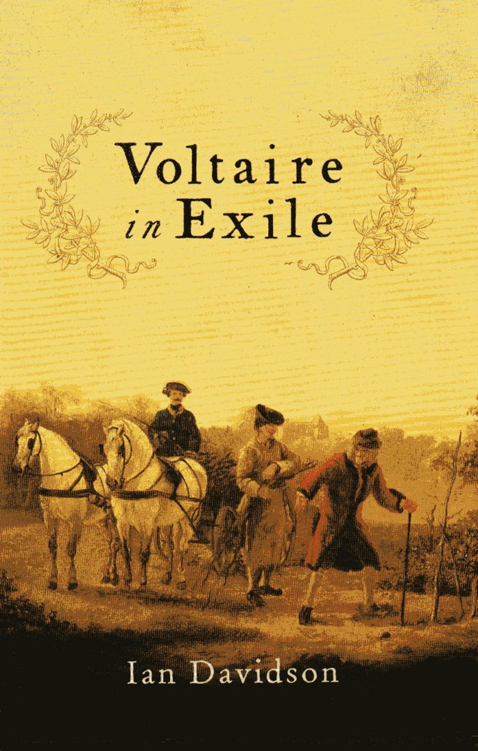 Davidson, Ian - Voltaire in exile. The last years, 1753-78