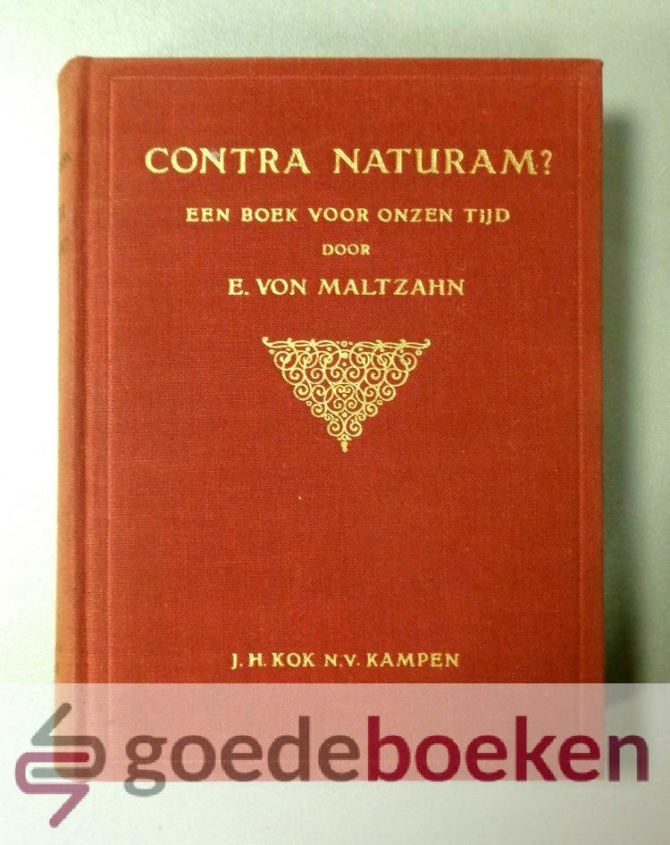 Maltzahn, E. von - Contra Naturam? --- Een boek voor onzen tijd