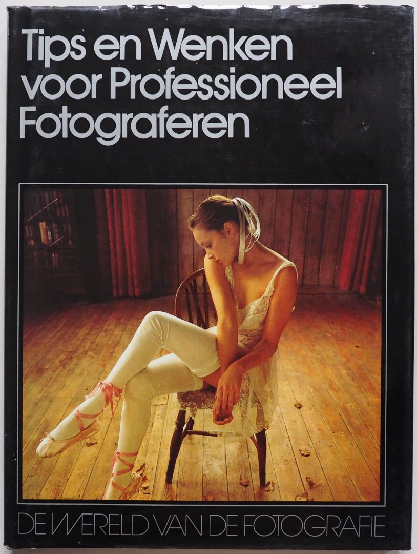 Schofield, Jack e.a. - De wereld van de fotografie Tips en wenken voor professioneel fotograferen