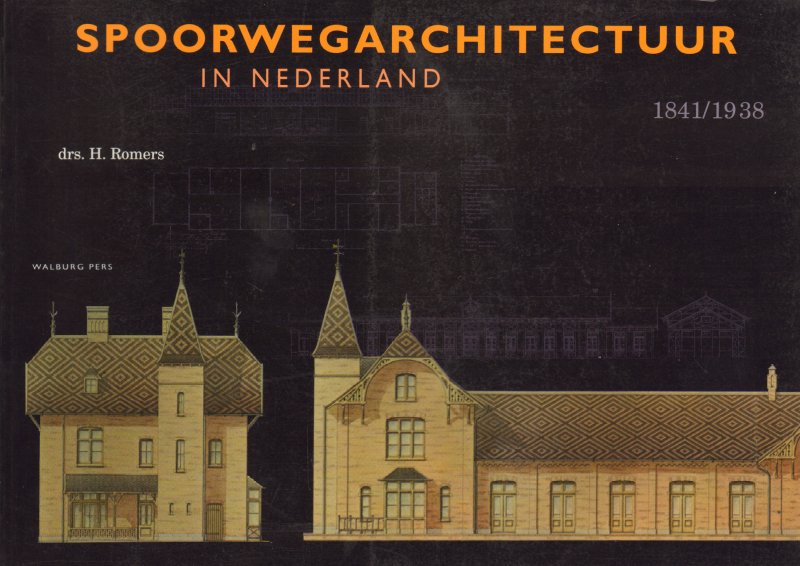 Romers, drs. H. - Spoorwegarchitectuur in Nederland 1841/1938, 336 pag. hardcover + stofomslag, goede staat