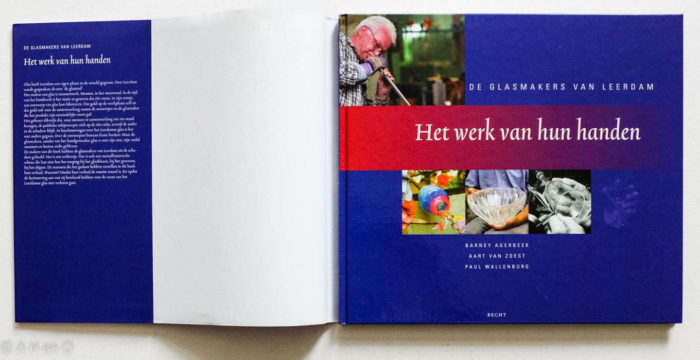 Agerbeek, Barney - Zoest, Aart van - Wallenburg, Paul - Het werk van hun handen / de glasmakers van Leerdam