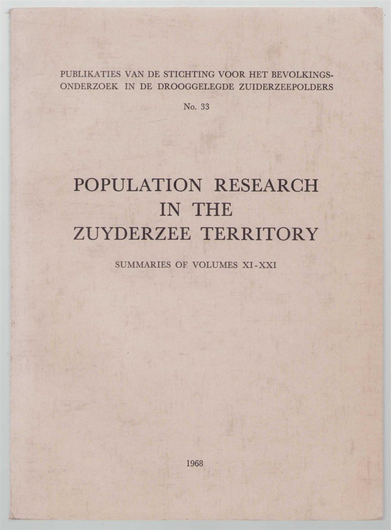 Stichting voor het Bevolkingsonderzoek in de Drooggelegde Zuiderzeepolders - Population research in the Zuyderzee territory : summaries of vol. XI-XXI