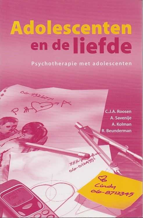 Roosen, C.J.A. / Savenije, A. / Kolman, A. / Beunderman, R. [redactie] - Adolescenten en de liefde. Psychotherapie met adolescenten