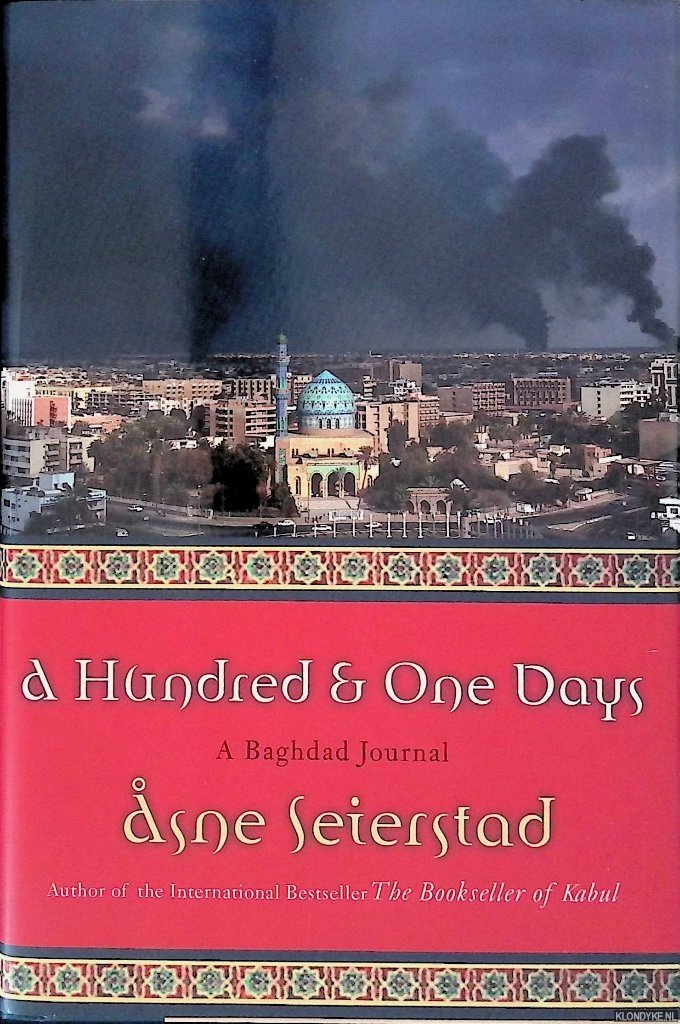 Seierstad, Asne - A Hundred and One Days: A Baghdad Journal